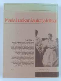 Maria Luukan laulut ja loitsut : tutkimus läntisimmän Inkerin suomalaisperinteestä (signeerattu, tekijän omiste)