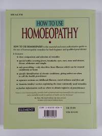 How to Use Homoeopathy - A Comprehensive Instruction Book