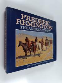 Frederic Remington, the American West - An Official Publication of the American Museum of Natural History