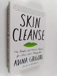 Skin Cleanse - The Simple, All-Natural Program for Clear, Calm, Happy Skin