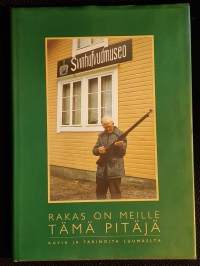 Rakas on meille tämä pitäjä : kuvia ja tarinoita Luumäeltä - Luusta mäet, kivestä järvet, sarvesta lahdet [ Luumäki ]