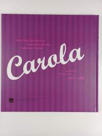 Carola : Rakkauden jälkeen - Kaikki levytykset ja arkistojen aarteita 1963-1988