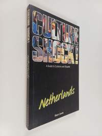 Culture shock! : Netherlands - A guide to customs and etiquette