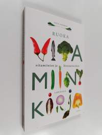 Vitamiinikirja : ruoka vitamiinien ja hivenaineiden lähteenä