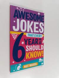 Awesome Jokes That Every 6 Year Old Should Know!
