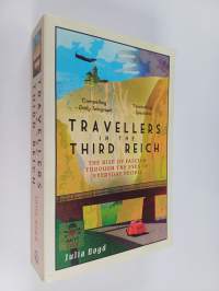 Travellers in the Third Reich : the rise of fascism through the eyes of everyday people