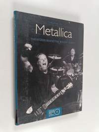 Metallica : the stories behind the biggest songs