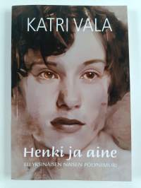 Henki ja aine eli yksinäisen naisen pölynimuri : taistelevia pakinoita - Taistelevia pakinoita - Yksinäisen naisen pölynimuri - Henki ja aine