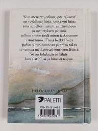Kun menetät jonkun jota rakastat : ...matka murheen yli