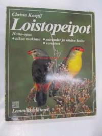 Loistopeipot (hoito-opas: Oikea ruokinta,Sairaudet ja niiden hoito,Varusteet)