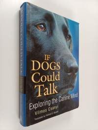 If Dogs Could Talk - Exploring the Canine Mind