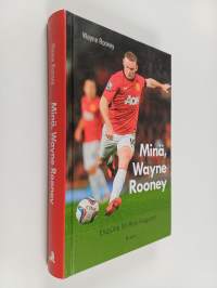 Minä, Wayne Rooney