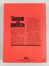 Skador inom idrotten : handbok om förebyggande, behandlande och rehabiliterande åtgärder för aktiva, ledare, instruktörer m.fl