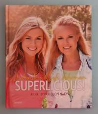 Superlicious - Anna hyvän olon näkyä. ( Terveys, kauneus, naisteemat, hyvinvointi )