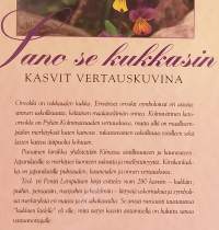 Sano se kukkasin - Kasvit vertauskuvina. (Kasvit, symboliikka)