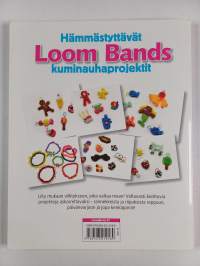 Loom bands : hämmästyttävät kuminauhaprojektit