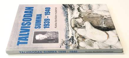 Talvisodan summa 1939 - 1940 - Kustaa Ala-Kailan muistelmat.