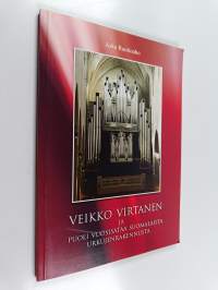 Veikko Virtanen ja puoli vuosisataa suomalaista urkujenrakennusta : urkujenrakentaja Veikko Virtanen 80 vuotta