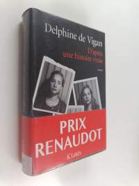 D&#039;après une histoire vraie : roman