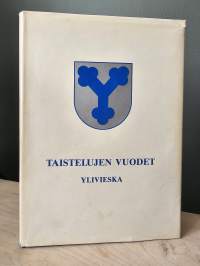 Taistelujen vuodet Ylivieska - Ylivieskan sotaveteraanit 1918, 1939-1940, 1941-1945
