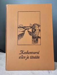 Koskenvarsi eilen ja tänään