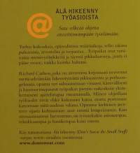 Älä hikeenny työasioista - Sata selkeää ohjetta stressittömämpään  työelämään.  ( Elämäntaito-oppaat, itseapukirjat )