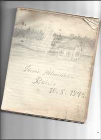 Muistovihko sotavuodelta 1944 Raisio käsinkirjoitettuja muistoja ja laulunsanoja