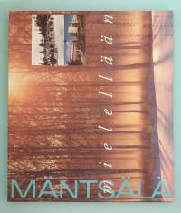 Mäntsälä mielellään. ( Kuvateokset, paikallishistoria )