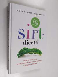 Sirt-dieetti : parempi terveydentila ja energinen olo selkeän ohjelman avulla