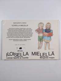 Iloisella mielellä : Lauluja lapsille ja nuorille