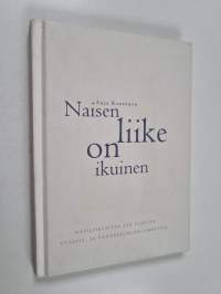 Naisen liike on ikuinen : naisliikuntaa 100 vuotta : avajaisjuhla (signeerattu)