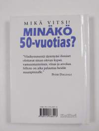 Minäkö 50-vuotias : mikä vitsi!