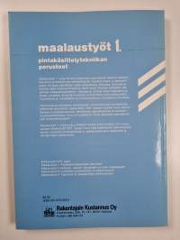 Maalaustyöt 1 : Pintakäsittelytekniikan perusteet
