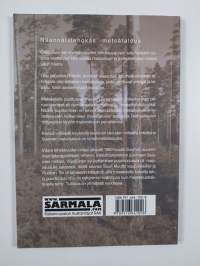 Metsä kaaoksessa : kuvaus metsätraktorilla ruhjotusta metsätaloudesta ja miten se tervehdytetään