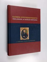 Suomen hypoteekkiyhdistys Snellmanin ja markan matkassa : J. V. Snellmanin taloudellisia kirjoituksia