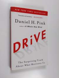 Drive : the surprising truth about what motivates us - The surprising truth about what motivates us