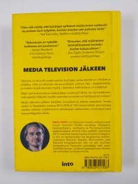 Media television jälkeen : tutkimusmatka tarinoiden tulevaisuuteen (signeerattu, tekijän omiste)
