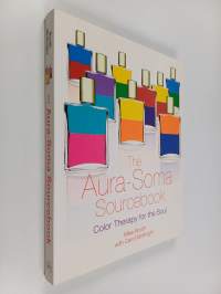 The Aura-Soma Sourcebook - Color Therapy for the Soul