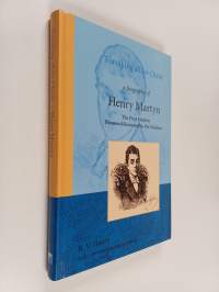Forsaking All for Christ : A Biography of Henry Martyn : The First Modern Pioneer-Missionary to the Muslims
