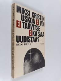 Miksi kristinuskoa ei voi, ei tarvitse eikä saa uudistaa?