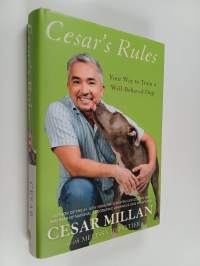 Cesar&#039;s Rules : Your Way to Train a Well-Behaved Dog