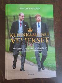 Kuninkaalliset veljekset ; Williamin, Katen, Harryn ja Meghanin yksityiselämä valokeilassa