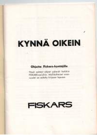 Kynnä oikein. Ohjeita Fiskars-kyntäjille. Ohjeet pätevät kaikkiin Fiskars -auroihin. Vihkosen koko15x21 cm, sivuja 28. Painettu Hangon kirjapaino Oy:ssä 1971