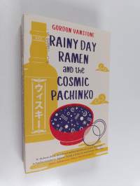 Rainy Day Ramen and the Cosmic Pachinko