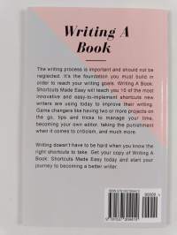 Writing a Book - Shortcuts Made Easy- a Guide on How to Write Your Book Today