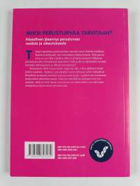 Miksi perusturvaa tarvitaan? : filosofinen jäsennys perusturvan roolista ja oikeutuksesta