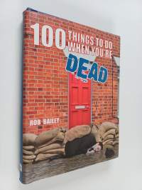 100 Things to Do When You&#039;re Dead
