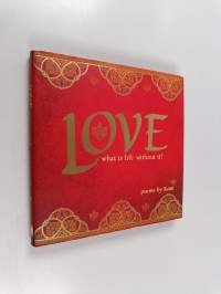 Love - What Is Life Without It, Poems by Rumi