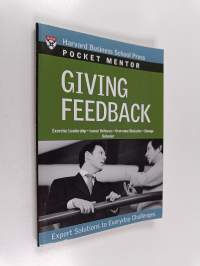 Giving feedback : expert solutions to everyday challenges