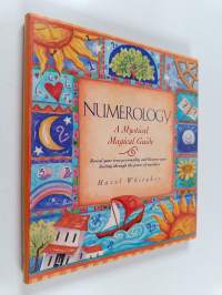 Numerology - A Mystical Magical Guide : Reveal Your True Personality and Discover Your Destiny Through the Power of Numbers